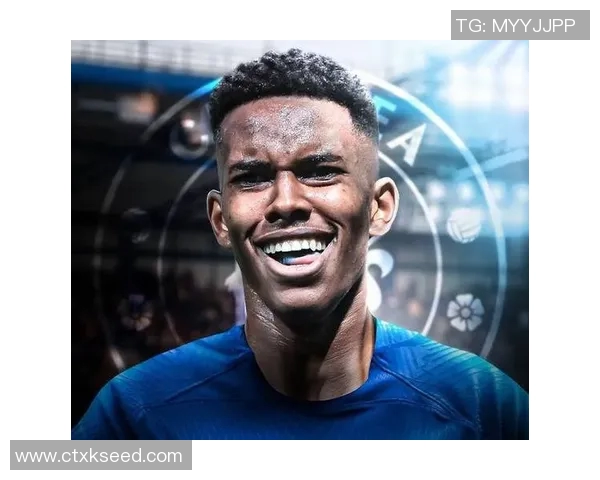 埃斯特旺与切尔西签约至2033年含金球条款未来将担任10号位