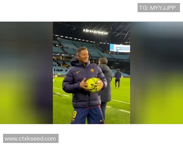 巴萨训练最新动态莱万缺席门将首发人选仍待揭晓